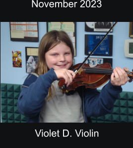 November 2023  Violet D. Violin