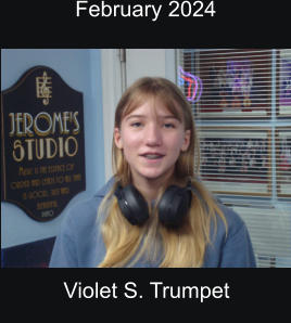 February 2024  Violet S. Trumpet